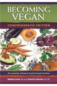 Becoming Vegan: Comprehensive Edition