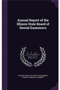 Annual Report of the Illinois State Board of Dental Examiners