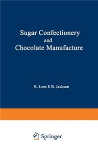 Sugar Confectionery and Chocolate Manufacture