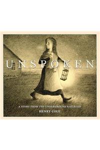 Unspoken: A Story from the Underground Railroad