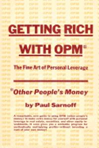 Getting rich with OPM; the fine art of personal leverage