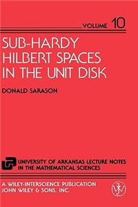 Sub-Hardy Hilbert Spaces in the Unit Disk