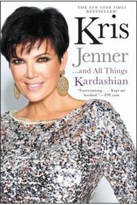 Kris Jenner... and All Things Kardashian