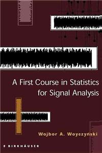 A First Course In Statistics For Signal Analysis