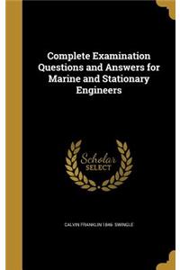 Complete Examination Questions and Answers for Marine and Stationary Engineers