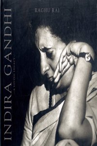 Indira Gandhi : A Living Legacy