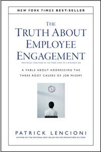 The Truth about Employee Engagement