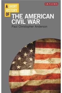 A Short History of the American Civil War