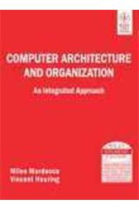 Computer Architecture And Organization: An Integrated Approach