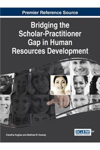 Bridging the Scholar-Practitioner Gap in Human Resources Development