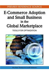 E-Commerce Adoption and Small Business in the Global Marketplace