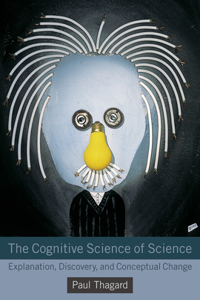 The Cognitive Science of Science: Explanation, Discovery, and Conceptual Change