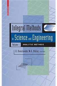 Integral Methods in Science and Engineering, Volume 1