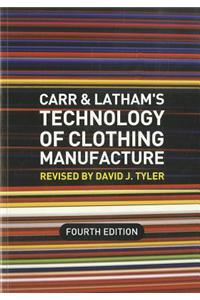 Carr and Latham's Technology of Clothing Manufacture