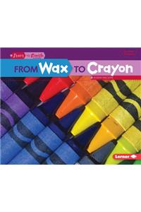 From Wax to Crayon