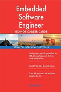 Embedded Software Engineer RED-HOT Career Guide; 2518 REAL Interview Questions