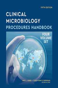 Clinical Microbiology Procedures Handbook, 5th Edi tion Multi-Volume