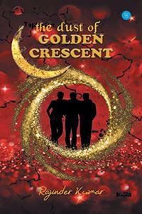 The Dust of Golden Crescent