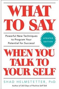 What to Say When You Talk to Your Self