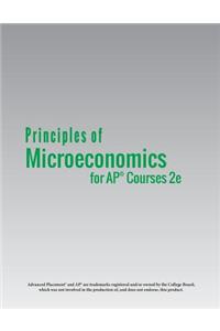 Principles of Microeconomics for AP(R) Courses 2e