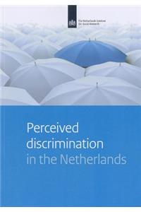 Perceived Discrimination in the Netherlands