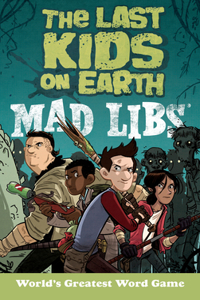 Last Kids on Earth Mad Libs