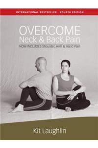 Overcome neck & back pain, 4th edition