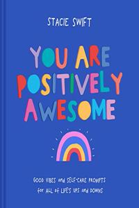 You Are Positively Awesome