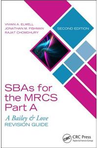 Sbas for the Mrcs Part A: A Bailey & Love Revision Guide