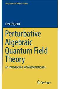 Perturbative Algebraic Quantum Field Theory