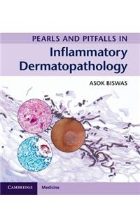 Pearls and Pitfalls in Inflammatory Dermatopathology