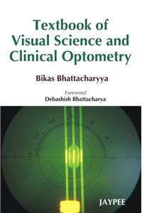 Textbook of Visual Science and Clinical Optometry