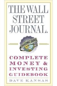 Wall Street Journal Complete Money and Investing Guidebook