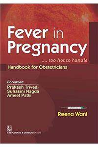 Fever in Pregnancy...Too Hot to Handle