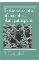 Biological Control of Microbial Plant Pathogens