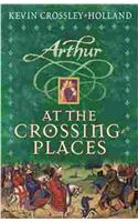 Arthur: At the Crossing Places