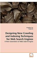 Designing New Crawling and Indexing Techniques for Web Search Engines