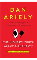 The Honest Truth about Dishonesty: How We Lie to Everyone--Especially Ourselves