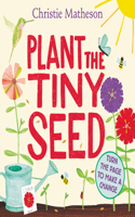 Plant the Tiny Seed