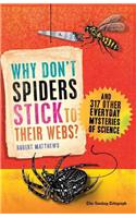 Why Don't Spiders Stick to Their Webs?