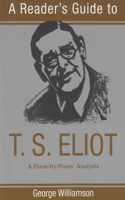 A Reader's Guide to T. S. Eliot