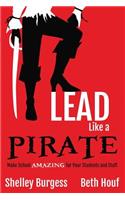 Lead Like a PIRATE