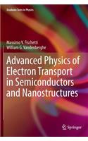 Advanced Physics of Electron Transport in Semiconductors and Nanostructures