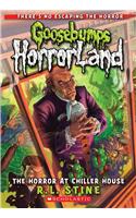 The Horror at Chiller House (Goosebumps Horrorland #19)