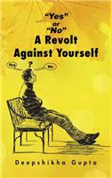 Yes or No A Revolt Against Yourself