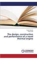 The design, construction and performance of a novel thermal engine