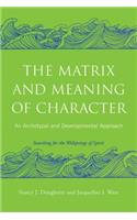 The Matrix and Meaning of Character