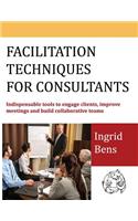 Facilitation Techniques for Consultants