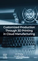 Customized Production Through 3D Printing in Cloud Manufacturing