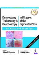 Dermoscopy, Trichoscopy & Onychoscopy In Diseases Of The Pigmented Skin An Atlas And Short text